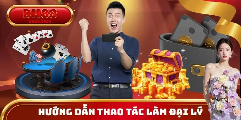 Hướng dẫn đăng ký làm đại lý DH88 hiệu quả
