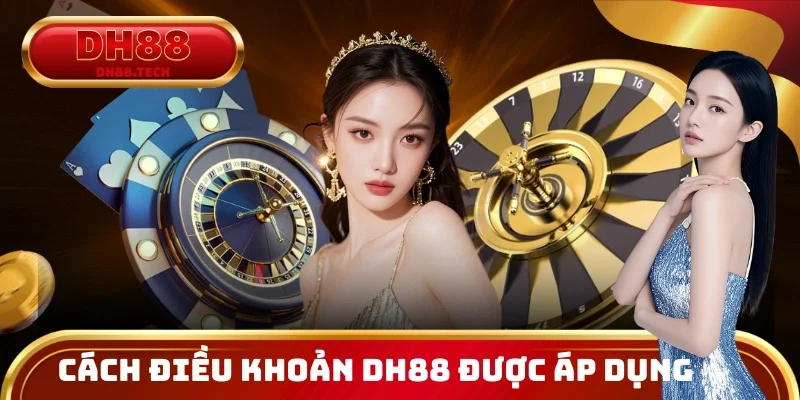 Mô tả cách điều khoản điều kiện DH88 được áp dụng