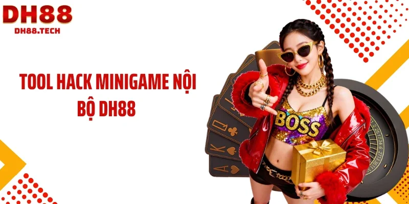 Tool hack minigame nội bộ DH88